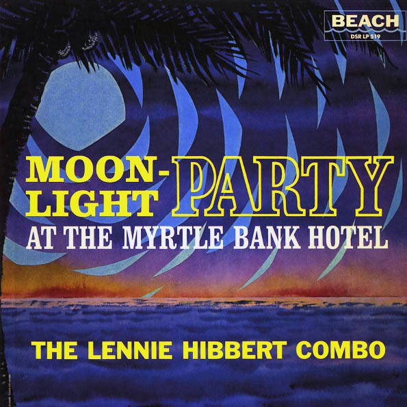 The Lennie Hibbert Combo - Moonlight Party At The Myrtle Bank Hotel (Japan) (Japan press)