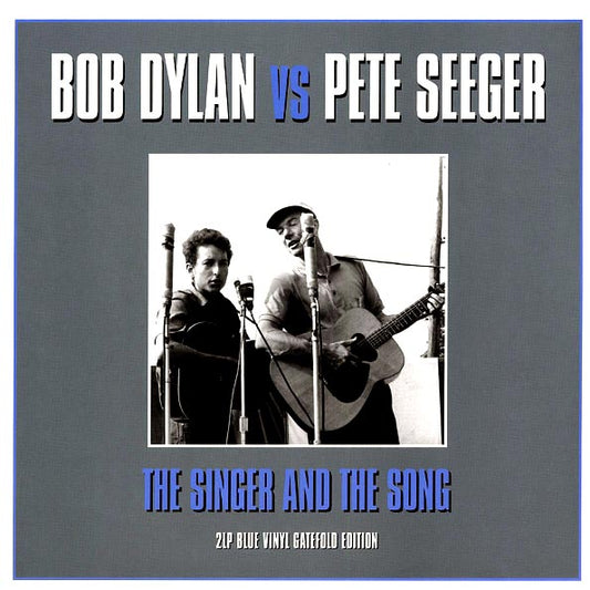 Bob Dylan, Pete Seeger - Bob Dylan Vs Pete Seeger: The Singer And The Song (2xLP) (180g)