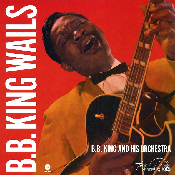 BB King - Wails (ltd. ed.) (180g)
