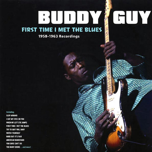 Buddy Guy - First Time I Met The Blues:1958-1963 Recordings (ltd. ed.) (180g)