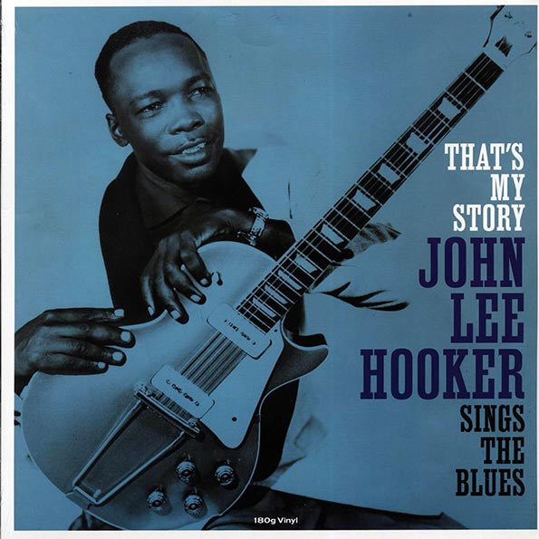 John Lee Hooker - That's My Story: John Lee Hooker Sings The Blues (180g)