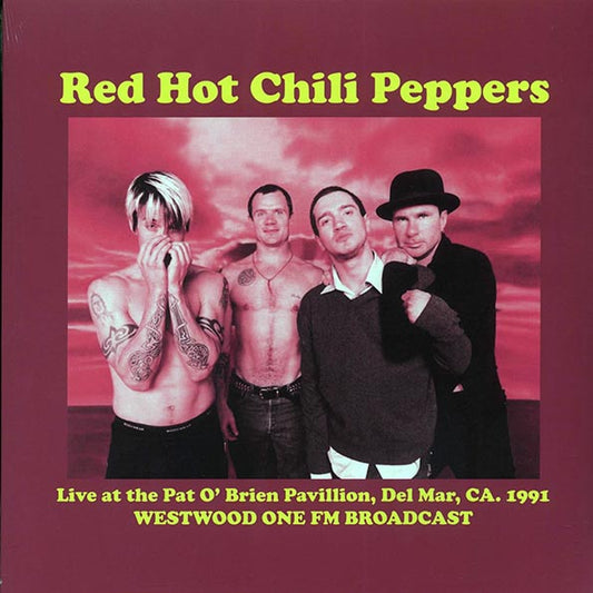 Red Hot Chili Peppers - Live At The Pat O'Brien Pavillion, Del Mar, CA 1991 Westwood One FM Broadcast (ltd. 500 copies made)