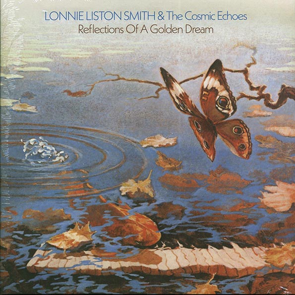 Lonnie Liston Smith & The Cosmic Echoes - Reflections Of A Golden Dream (180g)