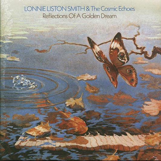 Lonnie Liston Smith & The Cosmic Echoes - Reflections Of A Golden Dream (180g)