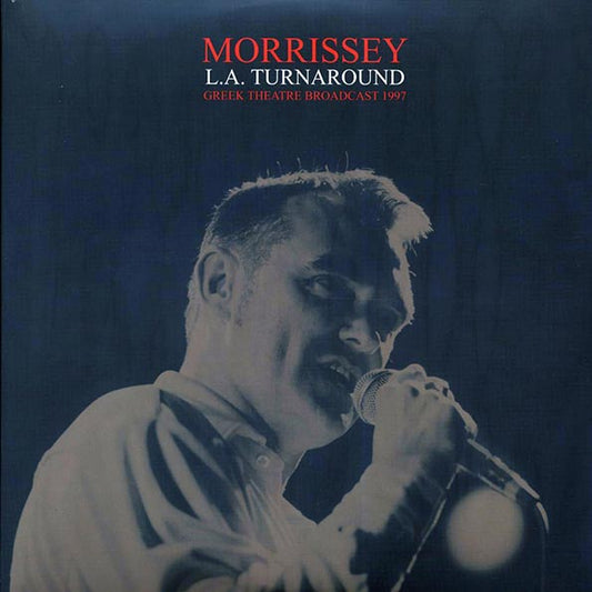 Morrissey - LA Turnaround: Greek Theatre Broadcast 1997 (2xLP)