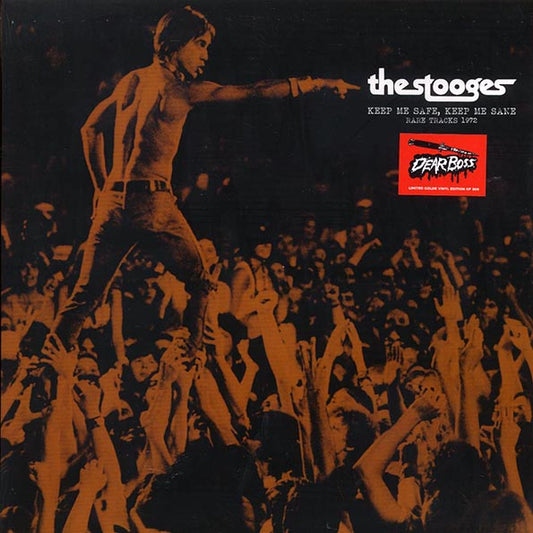 The Stooges - Keep Me Safe, Keep Me Sane: Rare Tracks 1972 (ltd. 300 copies made)