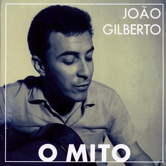 Joao Gilberto - O Mito