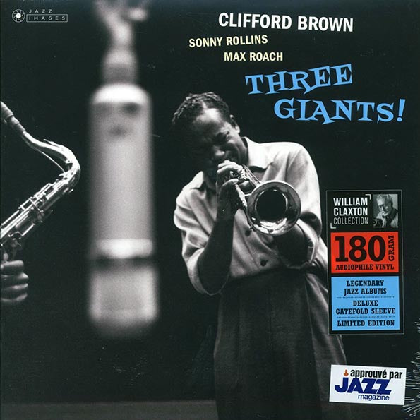 Clifford Brown, Sonny Rollins, Max Roach - Three Giants! (+bonus track) (ltd. ed.) (180g)