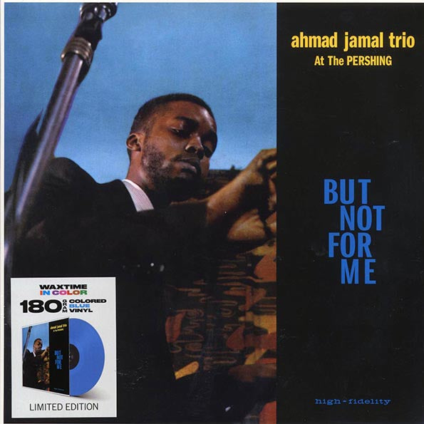 Ahmad Jamal Trio - Ahmad Jamal At The Pershing: But Not For Me (+2 bonus tracks) (ltd. ed.) (180g) (blue vinyl)