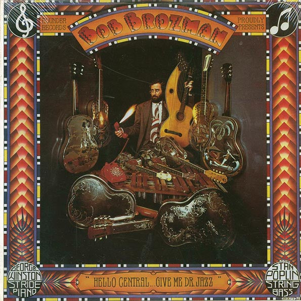 Bob Brozman - Hello Central Give Me Dr. Jazz (1985 FIRST PRESS)