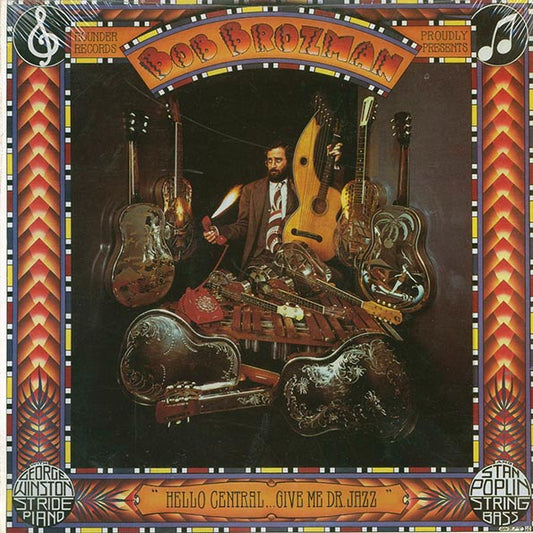 Bob Brozman - Hello Central Give Me Dr. Jazz (1985 FIRST PRESS)