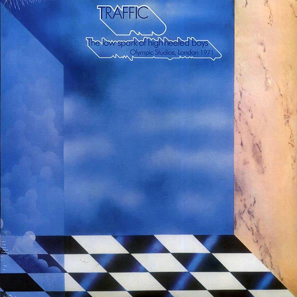Traffic - The Low Spark Of High Heeled Boys: Olympic Studios, London 1971