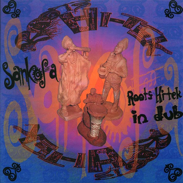 Roots Hi-Tek, Sankofa - Roots Hi-Tek In Dub