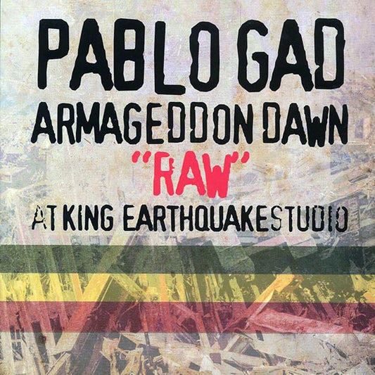 Pablo Gad - Armageddon Dawn Raw At King Earthquake Studio