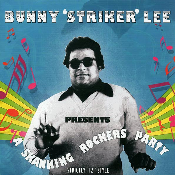 Cornell Campbell, Mighty Diamonds, Pat Kelly, Delroy Wilson, Etc. - A Skanking Rockers Party: Bunny Striker Lee (ltd. 500 copies made) (180g)