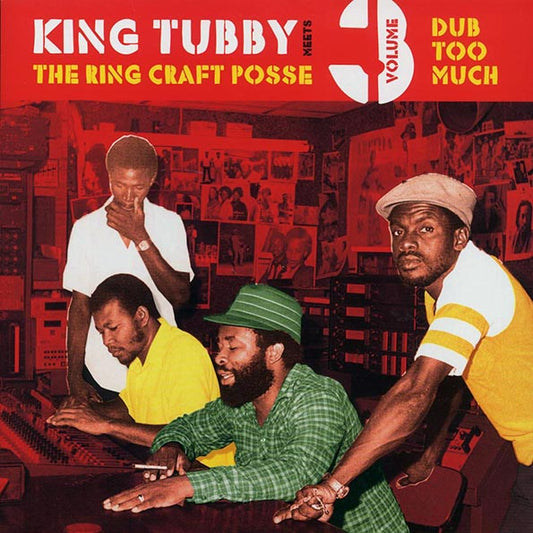 King Tubby, Ring Craft Posse - Dub Too Much: King Tubby Meets The Ring Craft Posse Volume 3