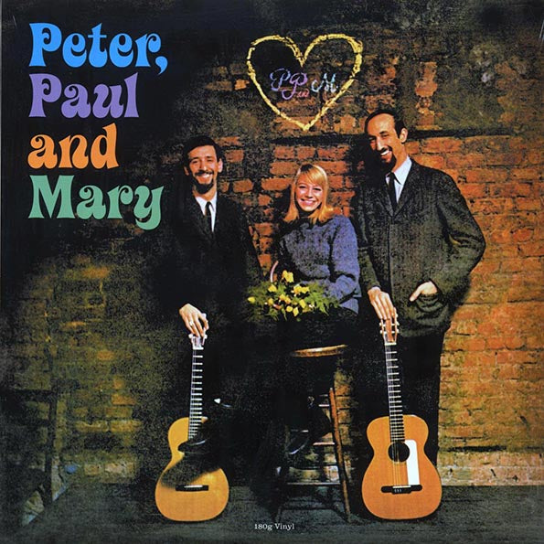 Peter, Paul & Mary - Peter, Paul and Mary (180g)
