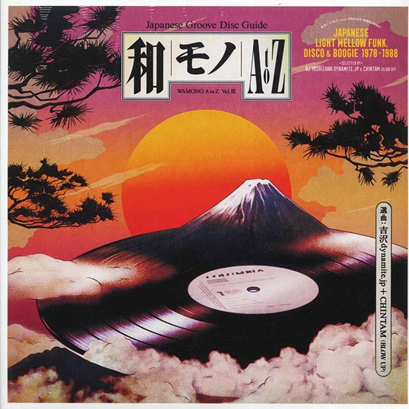DJ Yoshizawa Dynamite.jp & Chintam - Wamono A To Z Volume III: Japanese Light Mellow Funk, Disco & Boogie 1978-1988 (180g)