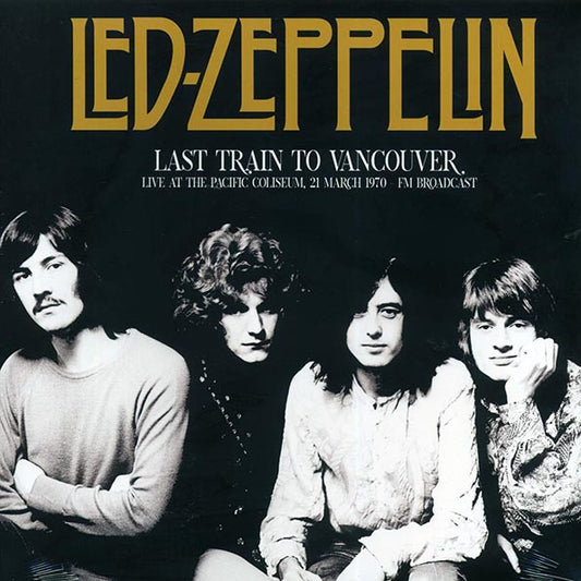 Led Zeppelin - Last Train To Vancouver: Live At The Pacific Coliseum 21 March 1970