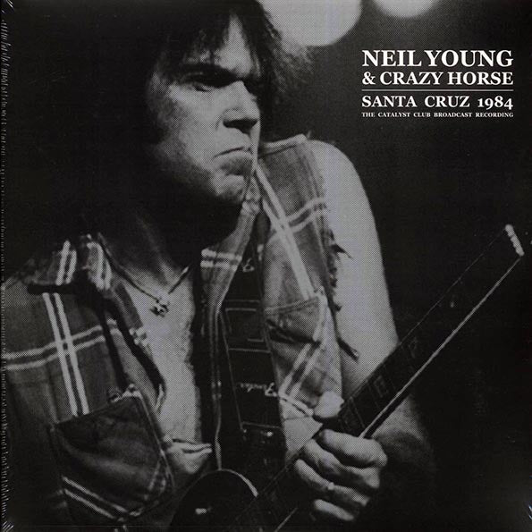 Neil Young & Crazy Horse - Santa Cruz 1984: The Catalyst Club Broadcast Recording (2xLP)