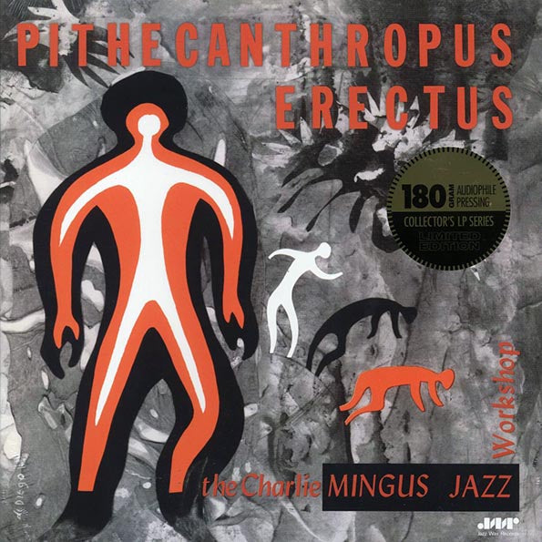 Charles Mingus Jazz Workshop - Pithecanthropus Erectus (+2 bonus tracks) (ltd. ed.) (180g)