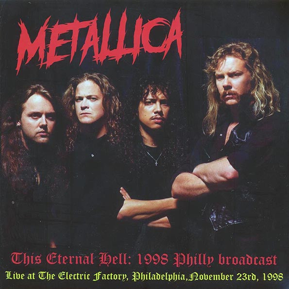 Metallica - This Eternal Hell: 1998 Philly Broadcast, Live At The Electric Factory, Philadelphia, November 23rd, 1998 (2xLP)
